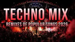 TECHNO MIX 2026 💥 Remixes Of Popular Songs 💥 Only Techno Bangers #32