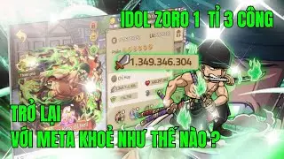HUYỀN THOẠI HẢI TẶC - IDOL ZORO KING OF HELL 1 TỈ 3 CÔNG QUAY LẠI META CỰC MẠNH 1 SKILL LÀ 1 EM...