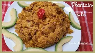 Plantain pil&eacute;. comment faire le pil&eacute; plantain mur? la recette du plantain pil&eacute;. pil&eacute; de banane