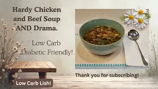 Hardy Chicken Beef Soup and Drama