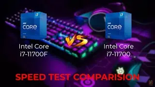 INTEL CORE I7-11700F vs INTEL CORE I7-11700 | SPEED TEST COMPARISION