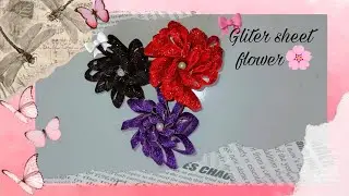 Glitter Foam Sheet Flower Making | Glitter Sheet Flower Simple | Glitter Foam Sheet Craft Idea