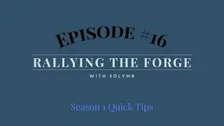 SolForge Fusion | Rallying The Forge | EP16: Season 1 Quick Tips