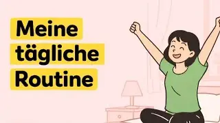 My Daily Routine in German | Talk About Your Day | German Podcast for Beginners (A1-A2)