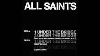All Saints - Under The Bridge (K Gee's 98 Mix)