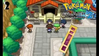 Old Friend And New Friend Gathered #2 | Pokemon Black 2 Walkthrough