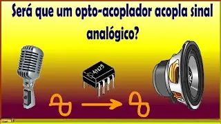 Será que um opto-acoplador acopla sinal analógico?