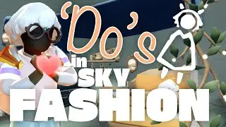 My &lsquo;Do&rsquo;s in Sky Fashion! 👗🧣 | (More Hot Takes! 😳☕️) | Sky: Children of The Light! 🌟