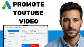 How to Promote a Youtube Video with Google Ads  (full guide 2026)