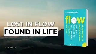 Discover The Power Of Flow | Flow Book Summary