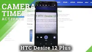 How to Use Camera Timer in HTC Desire 12 Plus &ndash; Set Up Camera Timer