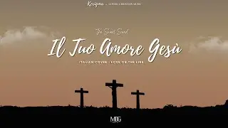 IL TUO AMORE GESÙ - Italian Cover | Love On The Line