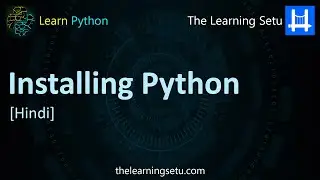 How to install python in your computer? (Hindi) | The Learning Setu