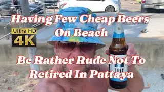 DRINKING ON JOMTIEN BEACH GETTING CUFFED TALK #Exercise In Hot Sun Not For Me ! But A #Tattoo Maybe