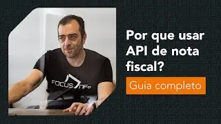 7 vantagens de utilizar uma API para emissão de Notas Fiscais Eletrônicas (NFe)