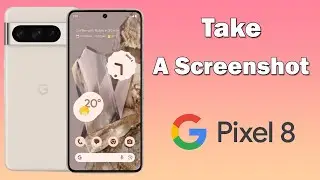 How to screenshot on Google Pixel 8 Pro
