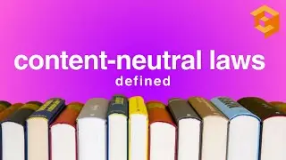 Content-Neutral Laws | Law Term Defined (Con Law Definitions for Law School, Bar Exam Prep)