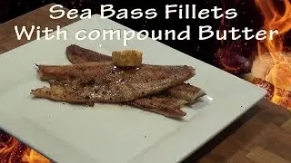Sea Bass Fillets with Compound Butter Recipe cooked on a steel Plancha by the BBQ Chef