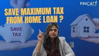How to Save Tax from Home Loan? | होम लोन से टैक्स कैसे बचाएं? | Fincart