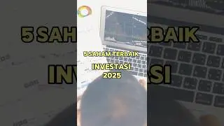 5 SAHAM YANG POTENSI TERBAIK  2025 #investasi #cuan#shorts