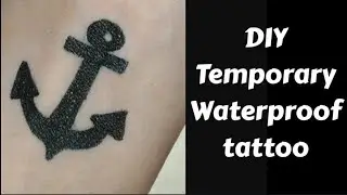 DIY TEMPORARY TATTOO (WATERPROOF)
