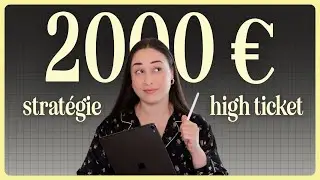 Cr&eacute;er un produit digital qui se vendra CHER (strat&eacute;gie High Ticket)