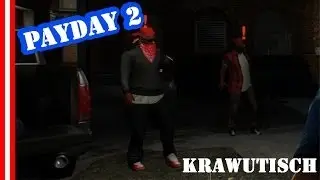 Krawutisch - PAYDAY 2 [AUT] w/ Sam