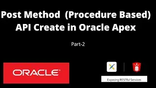 Post Method(Procedure Based) API Create In Oracle Apex