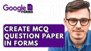 How To Create Mcq Question Paper In Google Forms [2025 Guide]