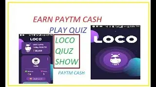 LOCO , PLAY ONLINE QUIZ AND EARN PAYTM CASH.