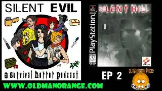 Silent Hill 1 - Silent Evil Episode 2 - A Survival Horror Podcast