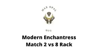 Modern Enchantress Match 2 vs 8 Rack