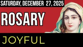 Saturday Rosary - Joyful Mysteries of the Rosary - SATURDAY, December 27, 2025