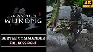 BLACK MYTH: WUKONG - Beetle Commander | Full Boss Fight (4K 60FPS)