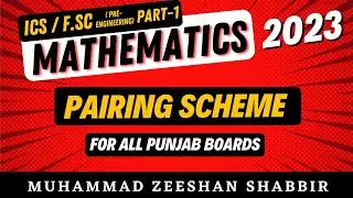 1st Year Mathematics Pairing Scheme 2023 || For all Punjab Boards || ICS & F.Sc (Eng) || 11th Class