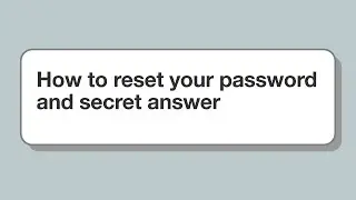 How to reset your password and secret answer