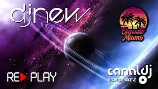 DJ New - Conex&atilde;o Miami #36 - Canal DJ - REPLAY