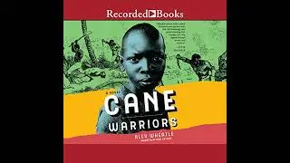 Cane Warriors by Alex Wheatle | Full Audiobook