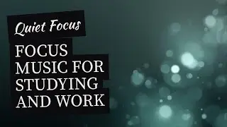 Quiet Focus Vol. 1, 2 Hour Ambient Mix (6 Tracks) | Study, Calm, Deep Work