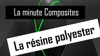 La minute Composites - La r&eacute;sine polyester