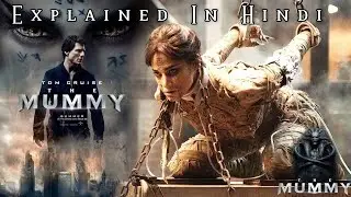 😱 The Mummy (2017) Ending Explained in Hindi | Tom Cruise Ki Curse Ka Shocking Twist &ndash; Full Story!🔥💀