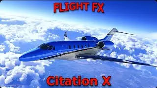 Flight FX Cessna Citation X &mdash; лучший бизнес-джет в FS2024?