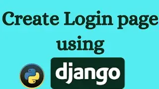 Как создать страницу входа с помощью Django