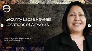 Security Lapse Reveals Locations of Artworks. August 25, 2023 story by Katy Craig