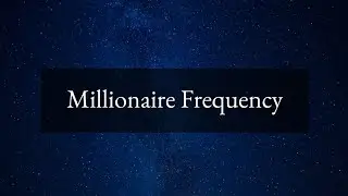 Subliminal to Reach Your Highest Millionaire Frequency 