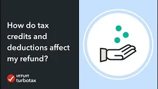 How do tax credits and deductions affect my tax refund? - TurboTax Support Canada