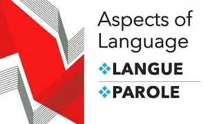 (Lecture-7), Langue and Parole in Linguistics, Two Aspects of Language, Ferdinand de Saussure