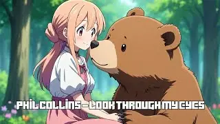 Phil Collins - Look Through My Eyes (Nightcore)