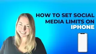 How To Set Social Media Limits On iPhone