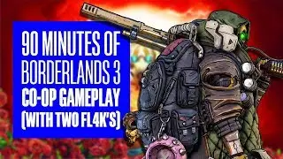 90 Minutes of Borderlands 3 Co-Op Gameplay - Borderlands 3 Flak Co-Op Gameplay
